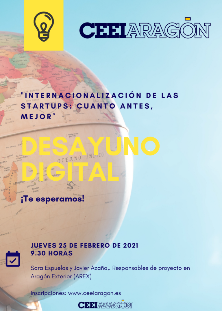 “Internacionalización de las startups: cuanto antes, mejor” CEEIARAGÓN y Aragón Exterior (AREX)