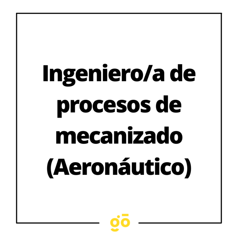 Oferta de empleo en Binefar: Ingeniero/a de procesos de mecanizado