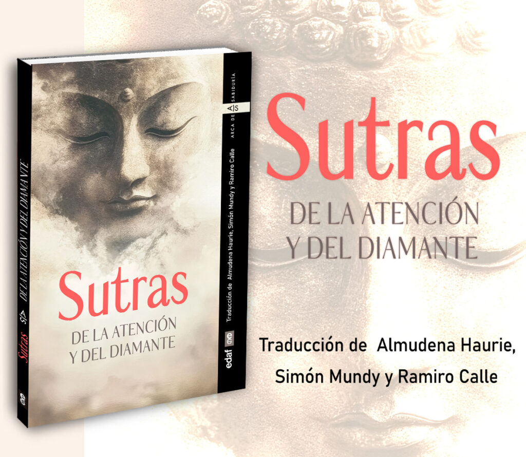 SUTRAS DE LA ATENCIÓN Y DEL DIAMANTETraducción de Almudena Haurie y Ramiro Calle
 